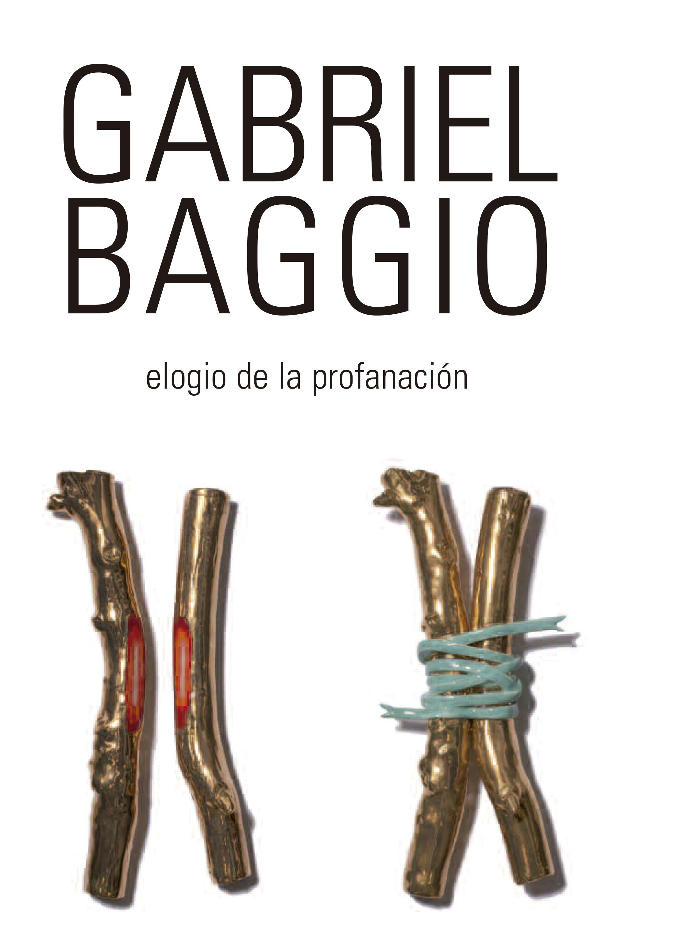 Gabriel Baggio. Elogio de la profanación 